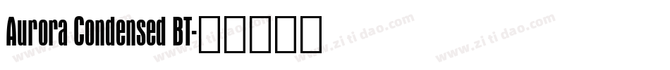 Aurora Condensed BT字体转换